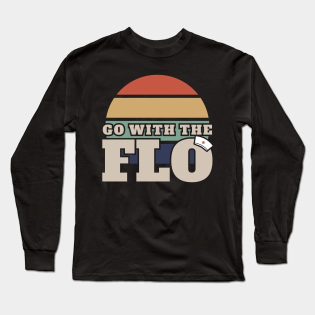 nurse practitioners Go With The Flo Long Sleeve T-Shirt by Can Photo